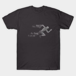 Run As Long As You Can For Runners And Marathoners T-Shirt